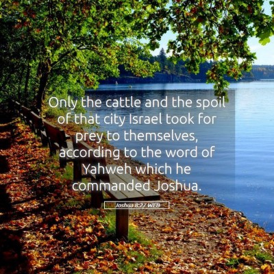Picture 05 - Joshua 8:27 WEB - Only the cattle and the spoil of that city Israel - Bible Verse Picture