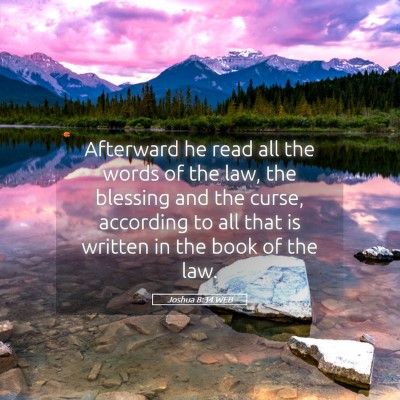Picture 05 - Joshua 8:34 WEB - Afterward he read all the words of the law, the - Bible Verse Picture
