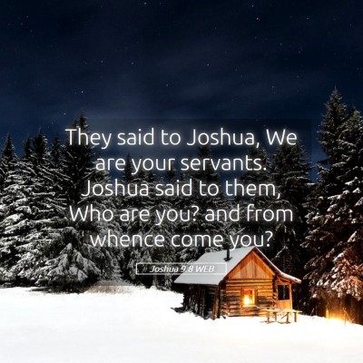 Picture 05 - Joshua 9:8 WEB - They said to Joshua, We are your servants. Joshua - Bible Verse Picture