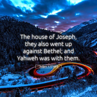 Picture 05 - Judges 1:22 WEB - The house of Joseph, they also went up against - Bible Verse Picture