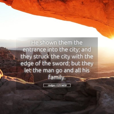 Picture 05 - Judges 1:25 WEB - He shown them the entrance into the city; and - Bible Verse Picture