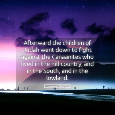 Picture 05 - Judges 1:9 WEB - Afterward the children of Judah went down to - Bible Verse Picture