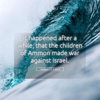 Picture 05 - Judges 11:4 WEB - It happened after a while, that the children of - Bible Verse Picture