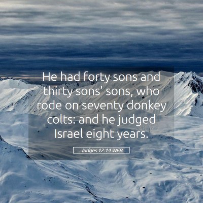Picture 05 - Judges 12:14 WEB - He had forty sons and thirty sons' sons, who rode - Bible Verse Picture