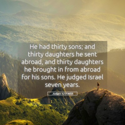 Picture 05 - Judges 12:9 WEB - He had thirty sons; and thirty daughters he sent - Bible Verse Picture