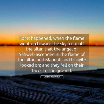 Picture 05 - Judges 13:20 WEB - For it happened, when the flame went up toward - Bible Verse Picture