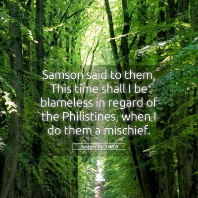 Picture 05 - Judges 15:3 WEB - Samson said to them, This time shall I be - Bible Verse Picture