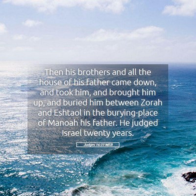 Picture 05 - Judges 16:31 WEB - Then his brothers and all the house of his father - Bible Verse Picture