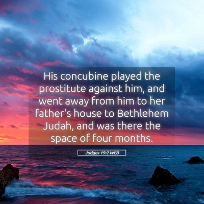 Picture 05 - Judges 19:2 WEB - His concubine played the prostitute against him, - Bible Verse Picture