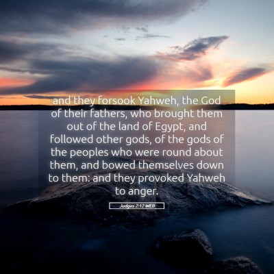 Picture 05 - Judges 2:12 WEB - and they forsook Yahweh, the God of their - Bible Verse Picture