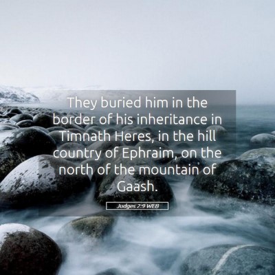 Picture 05 - Judges 2:9 WEB - They buried him in the border of his inheritance - Bible Verse Picture