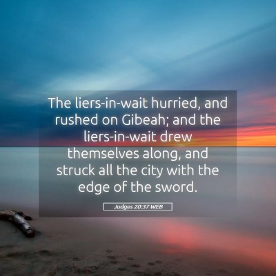 Picture 05 - Judges 20:37 WEB - The liers-in-wait hurried, and rushed on Gibeah; - Bible Verse Picture