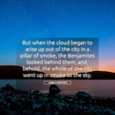 Picture 05 - Judges 20:40 WEB - But when the cloud began to arise up out of the - Bible Verse Picture