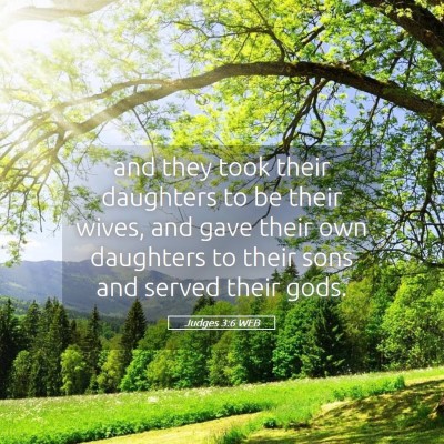 Picture 05 - Judges 3:6 WEB - and they took their daughters to be their wives, - Bible Verse Picture