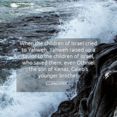 Picture 05 - Judges 3:9 WEB - When the children of Israel cried to Yahweh, - Bible Verse Picture