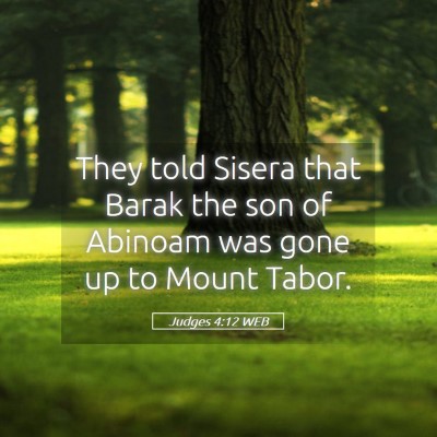 Picture 05 - Judges 4:12 WEB - They told Sisera that Barak the son of Abinoam - Bible Verse Picture