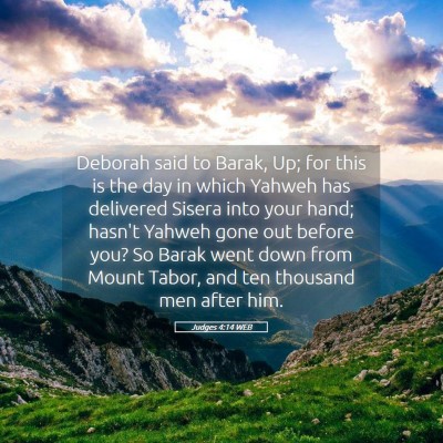 Picture 05 - Judges 4:14 WEB - Deborah said to Barak, Up; for this is the day in - Bible Verse Picture