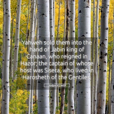 Picture 05 - Judges 4:2 WEB - Yahweh sold them into the hand of Jabin king of - Bible Verse Picture
