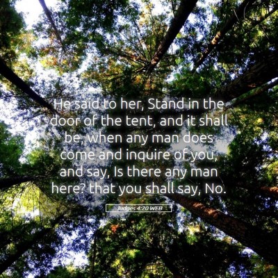 Picture 05 - Judges 4:20 WEB - He said to her, Stand in the door of the tent, - Bible Verse Picture