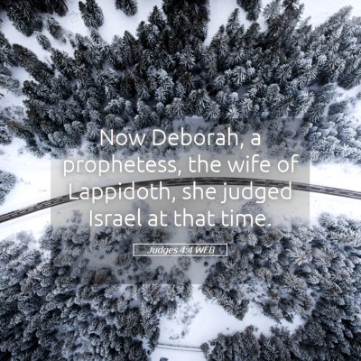Picture 05 - Judges 4:4 WEB - Now Deborah, a prophetess, the wife of Lappidoth, - Bible Verse Picture