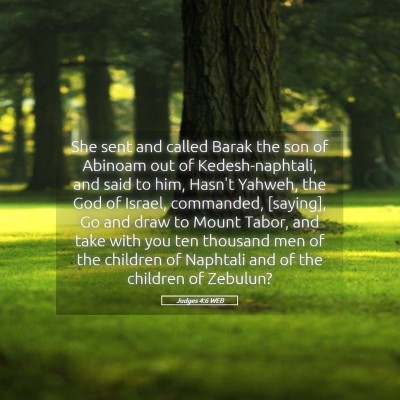 Picture 05 - Judges 4:6 WEB - She sent and called Barak the son of Abinoam out - Bible Verse Picture