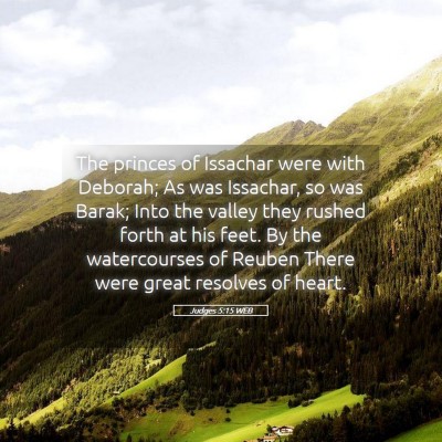 Picture 05 - Judges 5:15 WEB - The princes of Issachar were with Deborah; As was - Bible Verse Picture