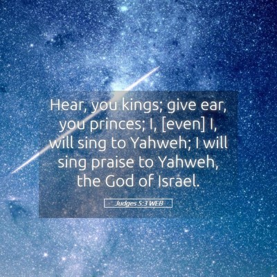 Picture 05 - Judges 5:3 WEB - Hear, you kings; give ear, you princes; I, [even] - Bible Verse Picture