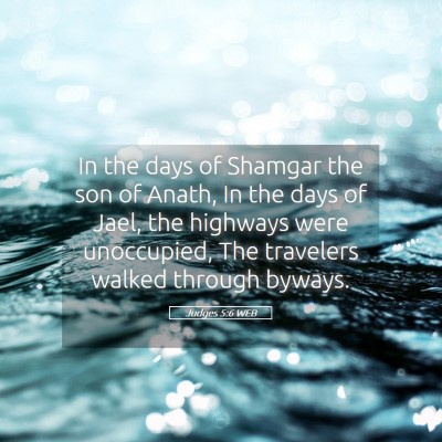 Picture 05 - Judges 5:6 WEB - In the days of Shamgar the son of Anath, In the - Bible Verse Picture