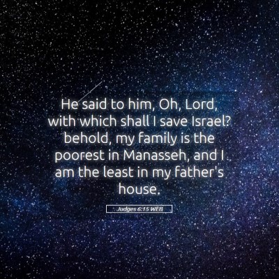 Picture 05 - Judges 6:15 WEB - He said to him, Oh, Lord, with which shall I save - Bible Verse Picture