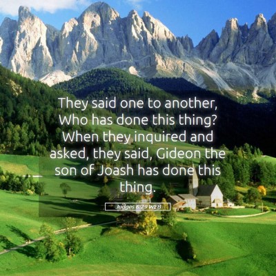 Picture 05 - Judges 6:29 WEB - They said one to another, Who has done this - Bible Verse Picture