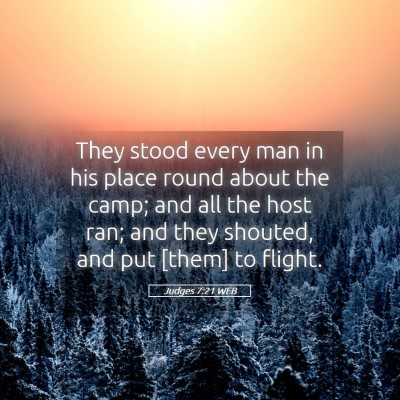 Picture 05 - Judges 7:21 WEB - They stood every man in his place round about the - Bible Verse Picture
