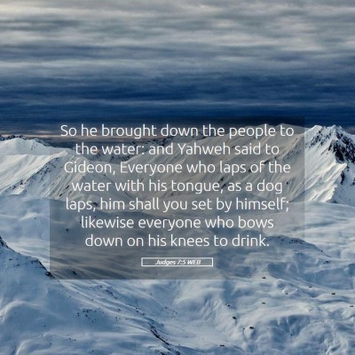 Picture 05 - Judges 7:5 WEB - So he brought down the people to the water: and - Bible Verse Picture