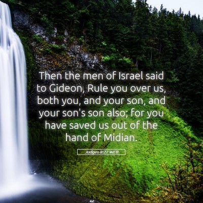 Picture 05 - Judges 8:22 WEB - Then the men of Israel said to Gideon, Rule you - Bible Verse Picture