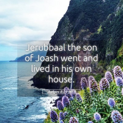 Picture 05 - Judges 8:29 WEB - Jerubbaal the son of Joash went and lived in his - Bible Verse Picture