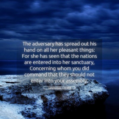 Picture 05 - Lamentations 1:10 WEB - The adversary has spread out his hand on all her - Bible Verse Picture