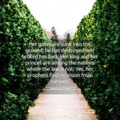 Picture 05 - Lamentations 2:9 WEB - Her gates are sunk into the ground; he has - Bible Verse Picture