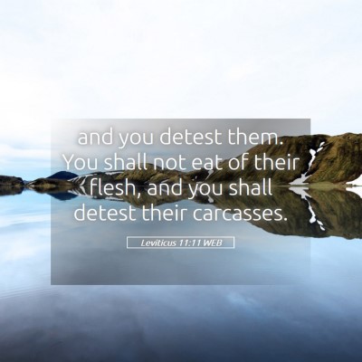 Picture 05 - Leviticus 11:11 WEB - and you detest them. You shall not eat of their - Bible Verse Picture