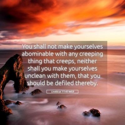 Picture 05 - Leviticus 11:43 WEB - You shall not make yourselves abominable with any - Bible Verse Picture