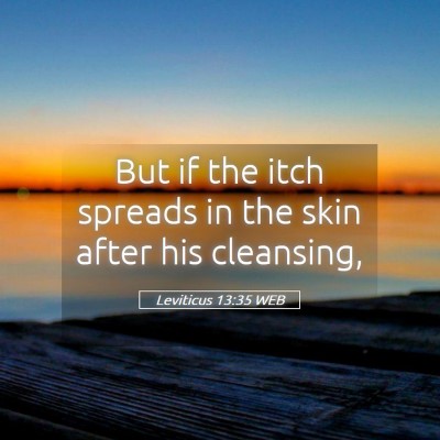 Picture 05 - Leviticus 13:35 WEB - But if the itch spreads in the skin after his - Bible Verse Picture