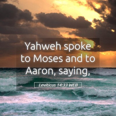 Picture 05 - Leviticus 14:33 WEB - Yahweh spoke to Moses and to Aaron, - Bible Verse Picture
