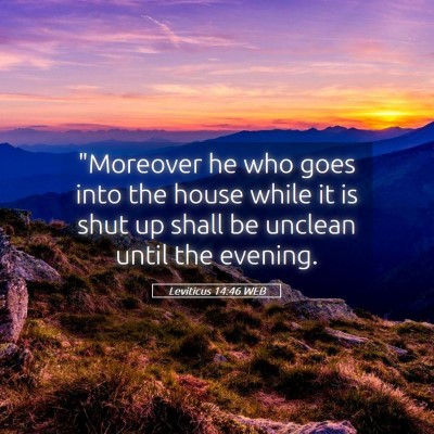 Picture 05 - Leviticus 14:46 WEB - 