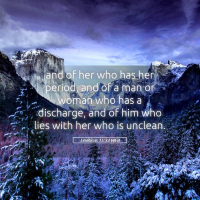 Picture 05 - Leviticus 15:33 WEB - and of her who has her period, and of a man or - Bible Verse Picture