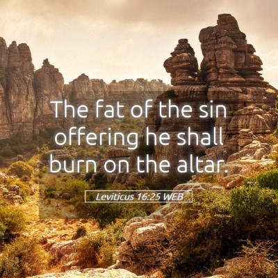 Picture 05 - Leviticus 16:25 WEB - The fat of the sin offering he shall burn on the - Bible Verse Picture
