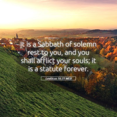 Picture 05 - Leviticus 16:31 WEB - It is a Sabbath of solemn rest to you, and you - Bible Verse Picture