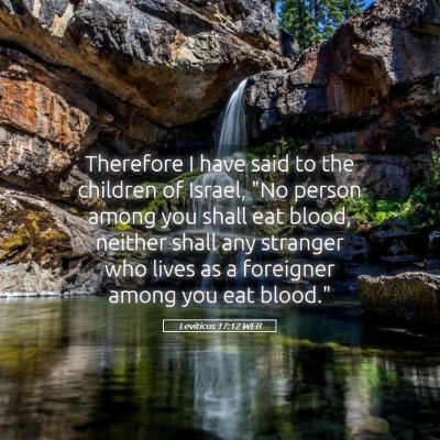 Picture 05 - Leviticus 17:12 WEB - Therefore I have said to the children of Israel, - Bible Verse Picture