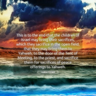 Picture 05 - Leviticus 17:5 WEB - This is to the end that the children of Israel - Bible Verse Picture