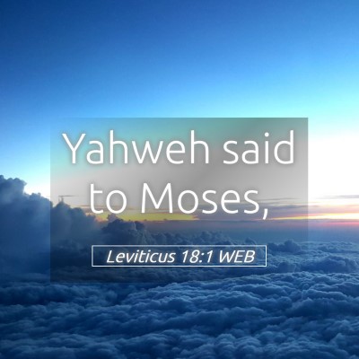 Picture 05 - Leviticus 18:1 WEB - Yahweh said to - Bible Verse Picture