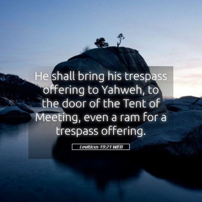Picture 05 - Leviticus 19:21 WEB - He shall bring his trespass offering to Yahweh, - Bible Verse Picture