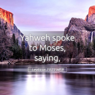 Picture 05 - Leviticus 23:23 WEB - Yahweh spoke to Moses, - Bible Verse Picture