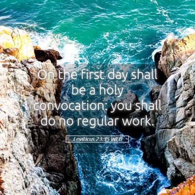 Picture 05 - Leviticus 23:35 WEB - On the first day shall be a holy convocation: you - Bible Verse Picture